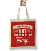 I Hate Christmas But Not As Much As Trump Bez Çanta Uzun Saplı