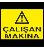 Çalışan Makina Uyarı Levhası 30x40cm (Karışık)