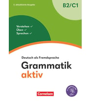 Grammatik aktiv B2-C1 - Deutsch als Fremdsprache 2. Aktualisierte Ausgabe Mit Page-Player App inkl. Audios