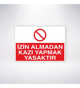 İzin Almadan Kazı Yapmak Yasaktır