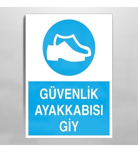 Güvenlik Ayakkabısı Giy Uyarı Levhası 50x70cm (Karışık)