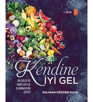 KENDİNE İYİ GEL: Bilgiler ve Tarifler ile Eliminasyon Diyeti