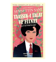 Taaşşuk-ı Talat ve Fitnat (Günümüz Türkçesi)