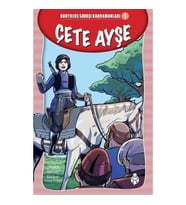 Kurtuluş Savaşı Kahramanları-1 Çete Ayşe
