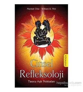 Cinsel Refleksoloji Taocu Aşk Noktaları-William U. Wei Mantak Chia 248 Sayfa Alternatif Tedavi