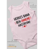 Herkes bana ben anneme hastayım Sıfır Kol Bebek Zıbını %100 Pamuk