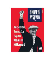 Tepeden Tırnağa İsyan Nazım Hikmet Enver Aysever Doğan Kitap