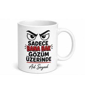 Kıskanç Sevgililere Sadece Bana Bak Gözüm Üzerinde Esprili Kupa Bardak Hediye
