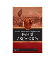 İstiklal Harbinin Bir Numaralı Casusu-Fahri Akçakoca