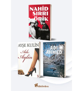 Kıskanmak/Nahid Sırrı Örik - Adı: Aylin/Ayşe Kulin - Adı Ahmed/Cevahir Ayrıç