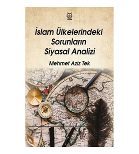 İslam Ülkelerindeki Sorunların Siyasal Analizi