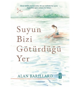 Suyun Bizi Götürdüğü Yer - Alan Barillaro - Timaş Yayınları