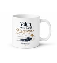 İsme Özel Yolun Sonu Değil Başlangıcı Yazılı Kupa Bardak Hediye