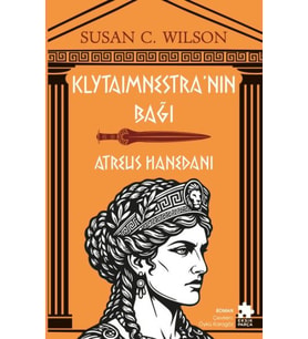 Klytaimnestra’nın Bağı - Atreus Hanedanı