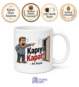 İsme Özel Kapıyı Kapat Diyen Baba Yazılı Komik Kupa Bardak Hediye