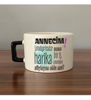 Annecim Şimdiye Kadar Sana Harika Baskılı Siyah Kulplu C Fincan