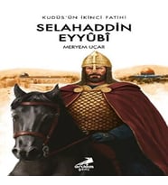 Kudüs’ün İkinci Fatihi Selahaddin Eyyübi