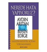 Nerede Hata Yapiyoruz: Hayatın Holistik Açıdan Yorumlanması (Krem)