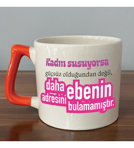 Kadın Susuyorsa Baskılı Kadınlar Günü Turuncu Kulplu D Kupa
