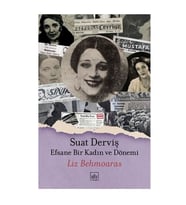 Suat Derviş Efsane Bir Kadın ve Dönemi İthaki Yayınları