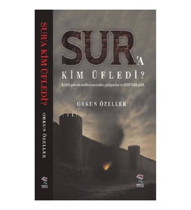 Sur’a Kim Üfledi