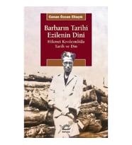 Barbarın Tarihi Ezilenin Dini