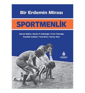 Bir Erdemin Mirası: Sportmenlik