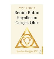 Benim Bütün Hayallerim Gerçek Olur Ayşe Tolga Destek Yayınları