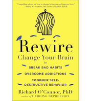 Rewire: Change Your Brain To Break Bad Habits, Overcome Addictions, Conquer Self-Destructive Behavio