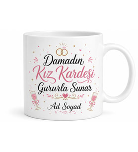 Damadın Kız Kardeşi Gururla Sunar Esprili Düğün Hazırlık Kupa Bardak Hediye