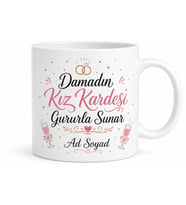 Damadın Kız Kardeşi Gururla Sunar Esprili Düğün Hazırlık Kupa Bardak Hediye