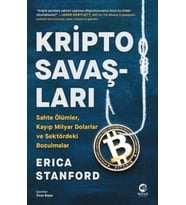 Kripto Savaşları : Sahte Ölümler, Kayıp Mi·lyar Dolarlar ve Sektördeki· Bozulmalar - Erica Stanford