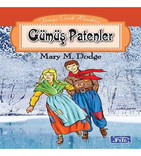 Dünya Çocuk Klasikleri Dizisi Gümüş Patenler