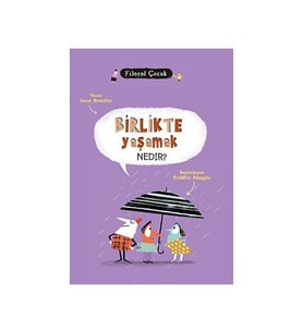 Birlikte Yaşamak Nedir? / Filozof Çocuk - Oscar Brenifier - Tudem Yayınları