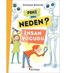 Peki Ama Neden? - İnsan Vücudu