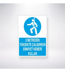 2 Metreden Yüksekte Çalışırken Emniyet Kemeri Kullan 21x28 Arkası Yapışkanlı Levha
