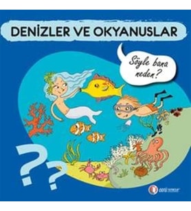 Denizler ve Okyanuslar - Söyle Bana Neden?