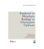 Başkent'in Meydanı Kızılay'ın Dönüşüm Öyküsü