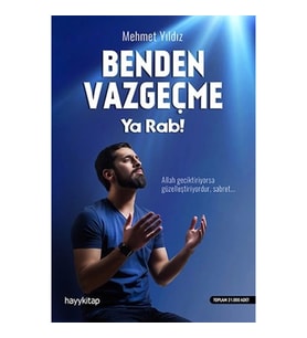 Benden Vazgeçme Ya Rab!