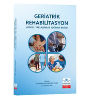 Geriatrik Rehabilitasyon: Güncel Yaklaşımlar Işığında Bakım