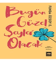 Bugün Güzel Şeyler Olacak