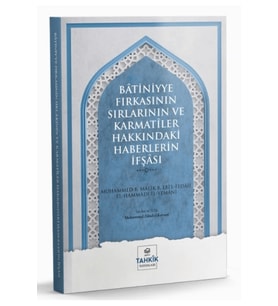 Batiniyye Fırkasının Sırlarının ve Karmatiler Hakkındaki Haberlerin İfşası / 9786256763982