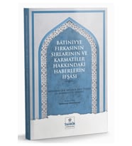 Batiniyye Fırkasının Sırlarının ve Karmatiler Hakkındaki Haberlerin İfşası / 9786256763982