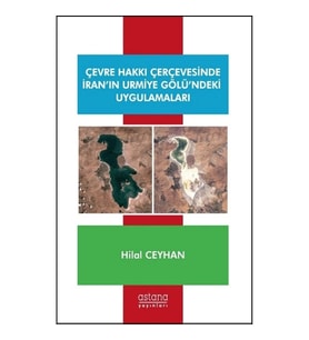 Çevre Hakkı Çerçevesinde İran’ın Urmiye Gölü’ndeki Uygulamaları