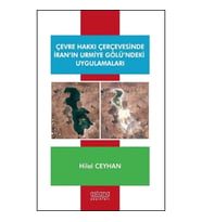 Çevre Hakkı Çerçevesinde İran’ın Urmiye Gölü’ndeki Uygulamaları