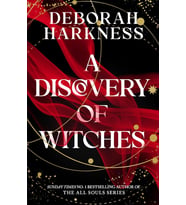 A Discovery Of Witches: Now A Major Tv Series (All Souls 1)