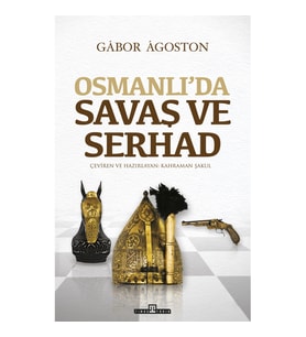 Osmanlı’da Savaş ve Serhad