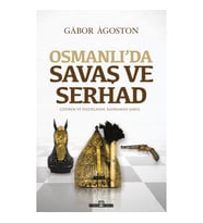 Osmanlı’da Savaş ve Serhad