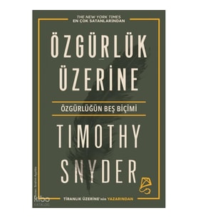 Özgürlük Üzerine;Özgürlüğün Beş Biçimi