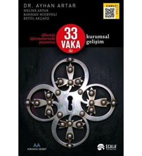 Ülkemiz İşletmelerinde Yaşanmış 33 Vaka İle Kurumsal Gelişim